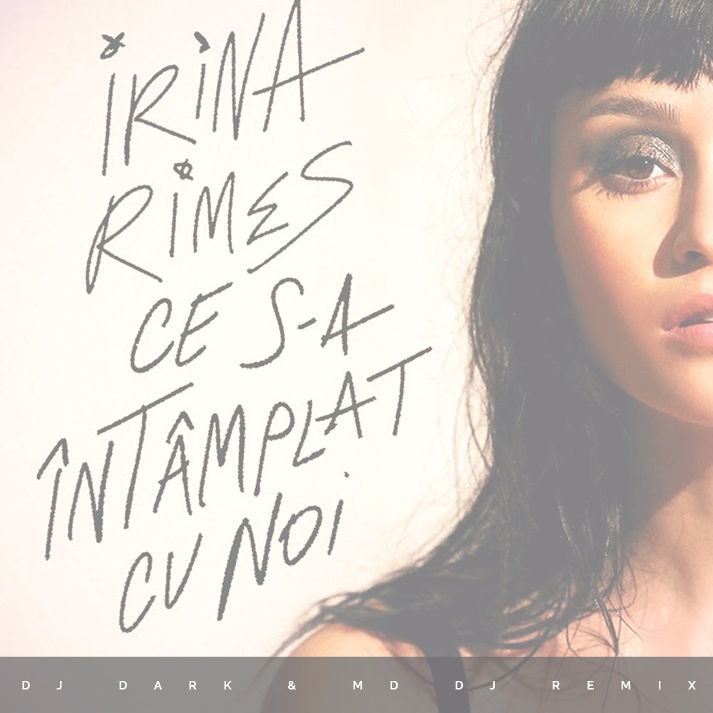 Irina Rimes - Ce s-a intamplat cu noi (Dj Dark & MD Dj Remix)